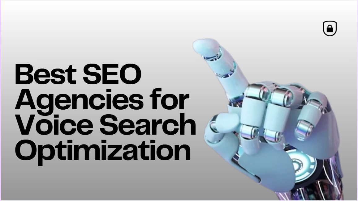 10 Best SEO Agencies for Voice Search Optimization